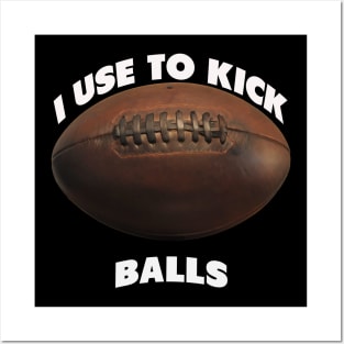 I use to kick balls | NFL quote Posters and Art